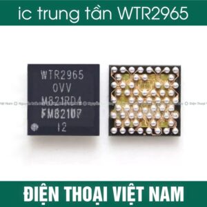 ic trung tần WTR2965  J4+ - J6+  dùng cho Samsung, Xiaomi, Huawei, Vivo, Oppo, Realme, Oneplus