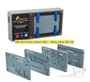 Đế tách main irepair MS1 đa năng