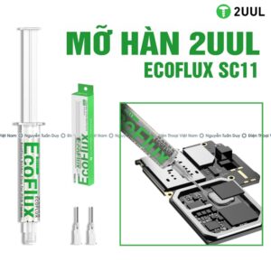 Mỡ Hàn 2UUL SC11 EcoFlux trong suốt 