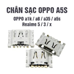 Chân sạc Oppo A5s / a1k / a8 / a35 / Realme 5 / 3 / x  dùng chung