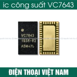 ic công suất VC7643-62 Samsung, Xiaomi, Huawei, Vivo, Oppo, Realme, OnePlus