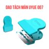 Dao tách màn UYUE 007