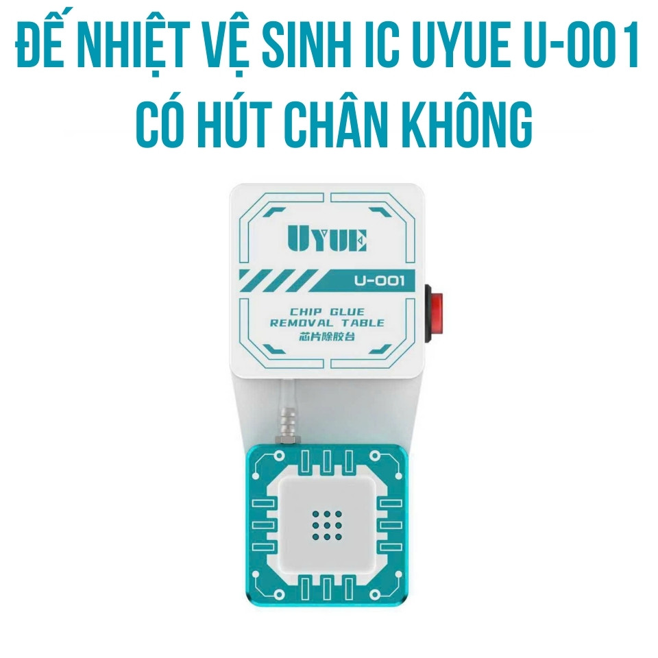 De nhiet ve sinh ic co hut chan khong - 1 Đế nhiệt vệ sinh ic UYUE U-001 có hút chân không