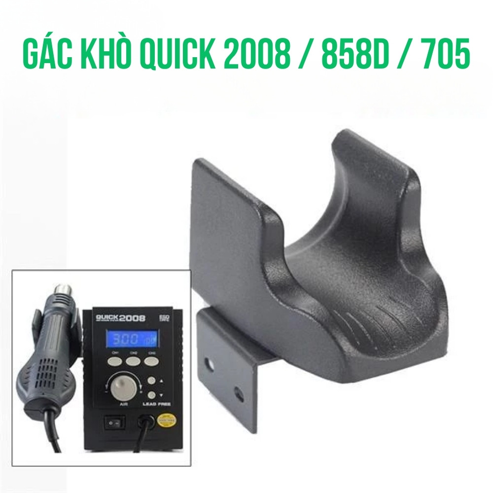 Gác khò QUICK 2008 / 858D / 705