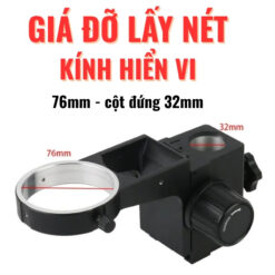 Giá đỡ lấy nét kính hiển vi 76mm – cột đứng 32mm