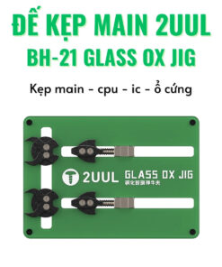 Đế kẹp main 2UUL BH21 GLASS OX JIG kẹp cpu, ic, ổ cứng đa năng