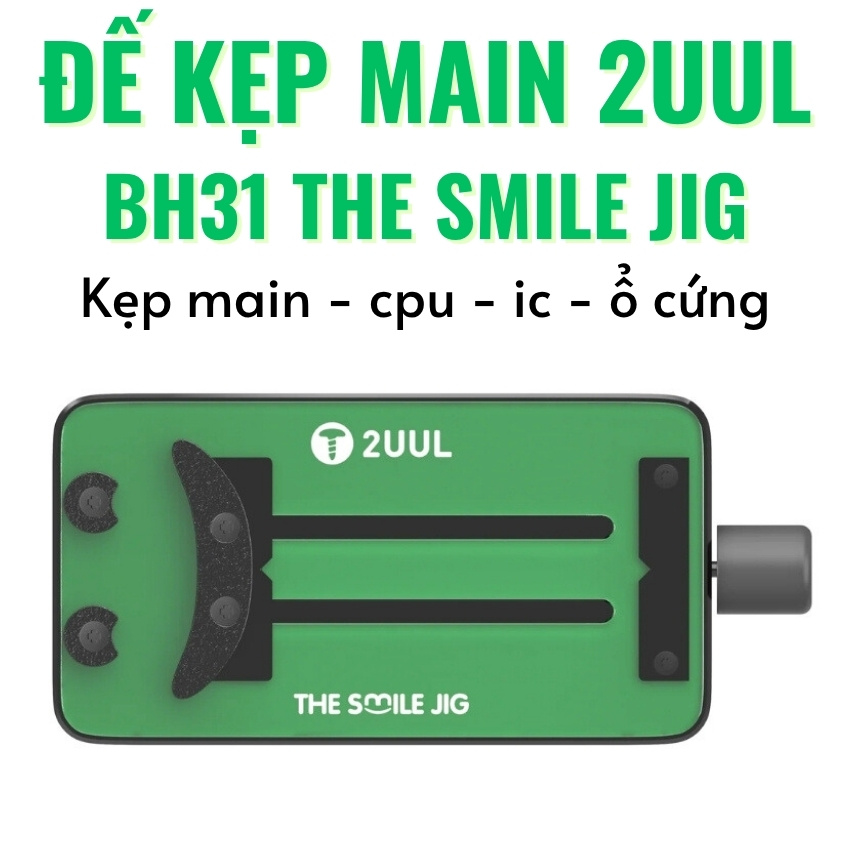 de kep main 2uul bh31 - 1 Đế kẹp main 2UUL BH31 The Smile JIG kẹp cpu, ic, ổ cứng