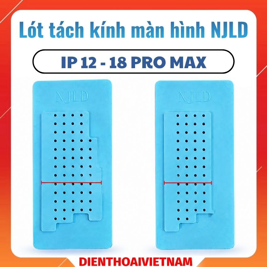 Lót tách kính màn hình giữ ron IP NJLD IP 12 - IP 18 Pro Max