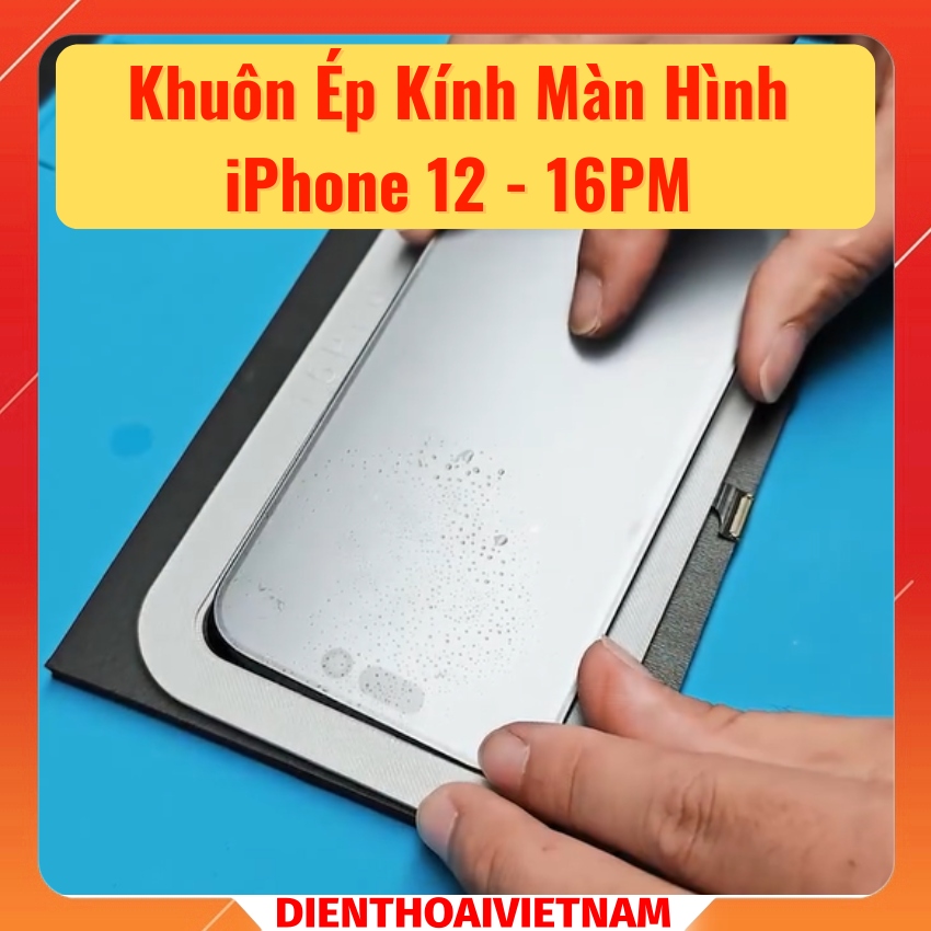 Khuôn ép kính, khuôn định vị màn hình iPhone 12 – 16 ProMax