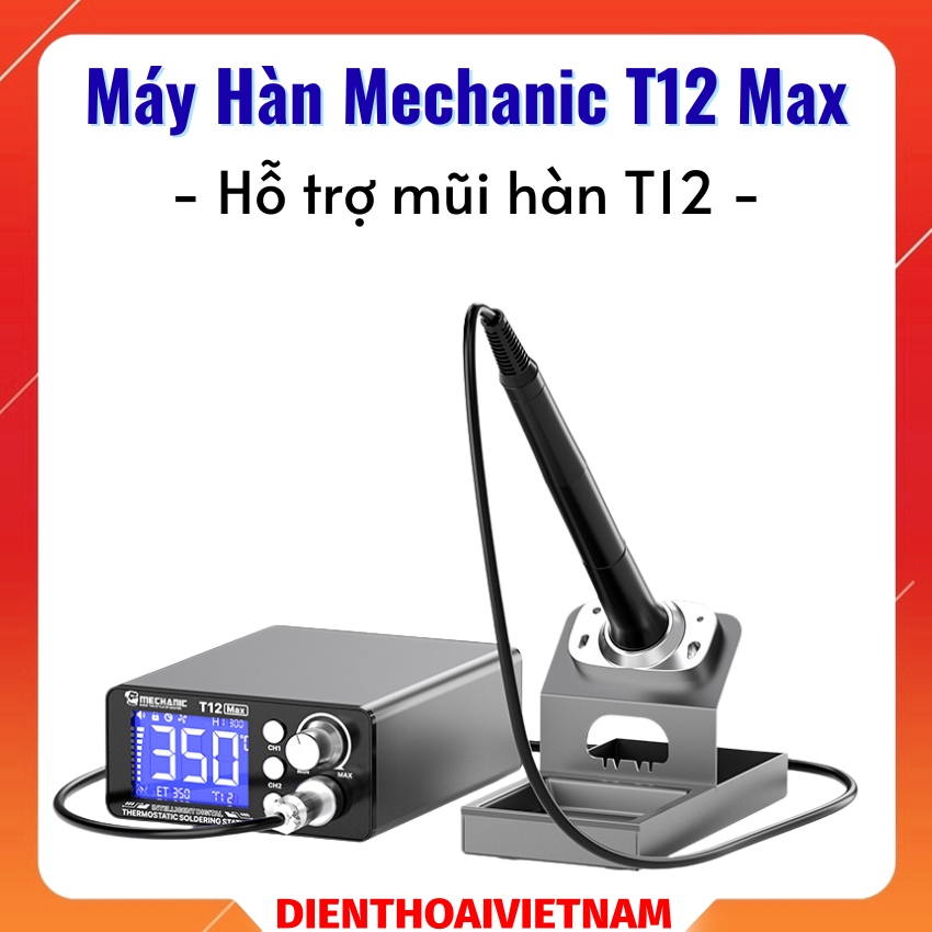Máy hàn Mechanic T12 Max dùng mũi hàn T12