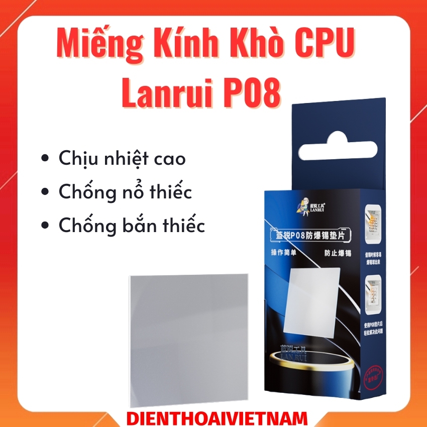 Miếng kính khò CPU Lanrui P08 chống cháy chịu nhiệt cao, chống nổ thiếc