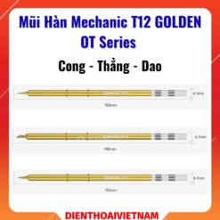 Mũi hàn Mechanic T12 Vàng Cong Thẳng Dao OT Series