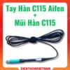 Tay hàn Aifen C115 + Mũi hàn C115 chuyên dùng cho các máy hàn
