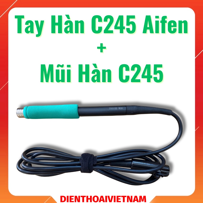 Tay hàn Aifen C245 + Mũi hàn chuyên dùng cho các máy hàn