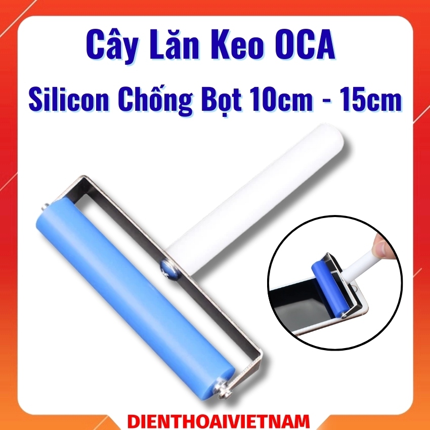 cay lan keo oca silicon chong bot - 7 Cây lăn keo OCA silicon chống bọt 10cm - 15cm