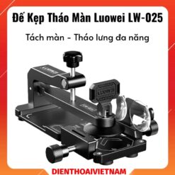 Đế kẹp tháo màn Luowei LW-025 tách màn, tháo lưng đa năng