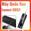 Máy quấn keo Luowei GR-02 3 cấp độ, pin trâu