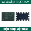 ic audio SIA8159 dùng cho Oppo A18/A58/A60 - Redmi Pad SE