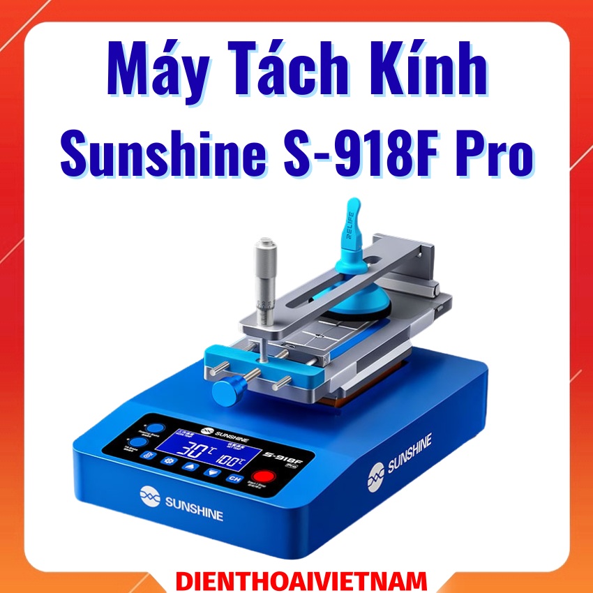 Máy tách kính Sunshine S-918F Pro electronic screen separator hút mạnh, xoay 360°