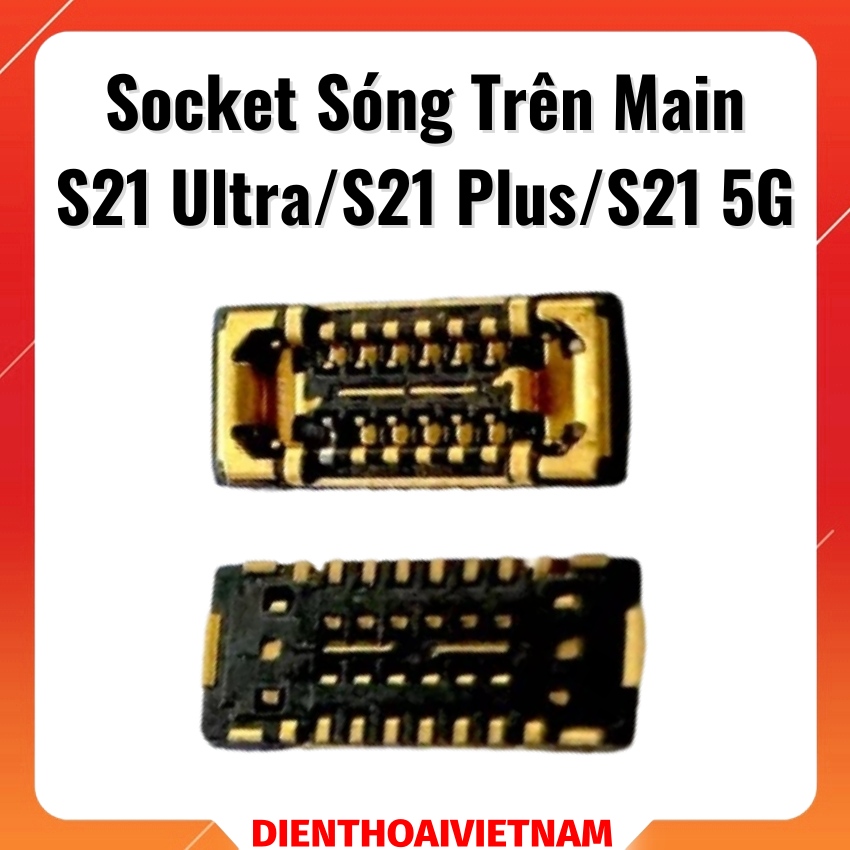 Socket sóng trên main S21 Ultra/S21 Plus/S21 5G