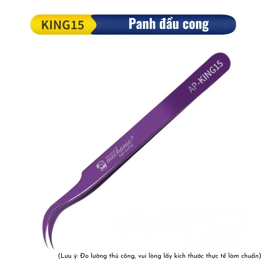 Panh Nhíp Mechanic KING 11/15 tweezer đầu cong - thẳng dùng câu dây, gắp linh kiện