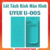 Lót tách kính màn hình UYUE U-005 reverse separation silicone pad màn thẳng, màn cong