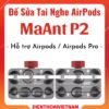 Đế sửa tai nghe Airpods MaAnt P2 2025 Air headphone fixture