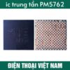 ic trung tần PM5762 dùng cho iPhone XSM / XS / Xr