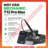 Máy hàn Mechanic T12 Pro Max Soldering Station công suất 120W, hỗ trợ tay hàn T12