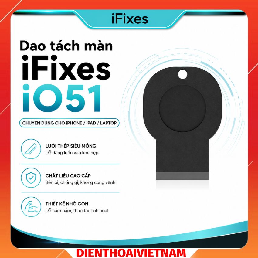 Dao tách màn iFixes iO51
