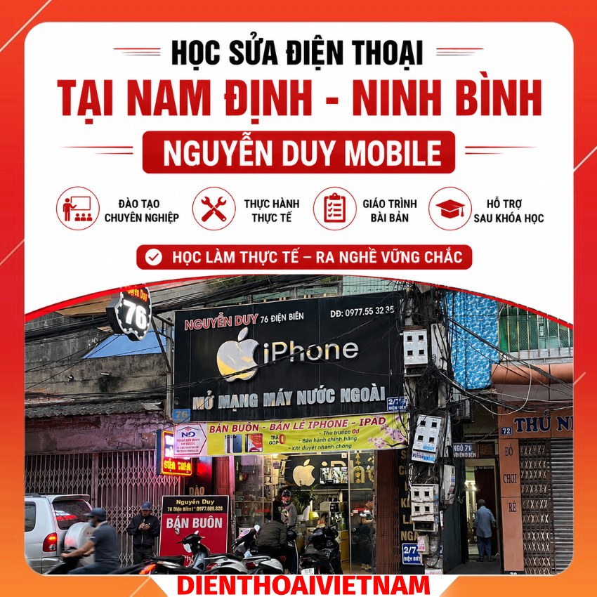 Học sửa điện thoại tại Nam Định - Ninh Bình chuyên nghiệp, uy tín