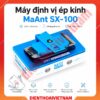 Máy định vị ép kính MaAnt SX-100 Double suction king screen aligner, hỗ trợ màn thẳng - màn cong
