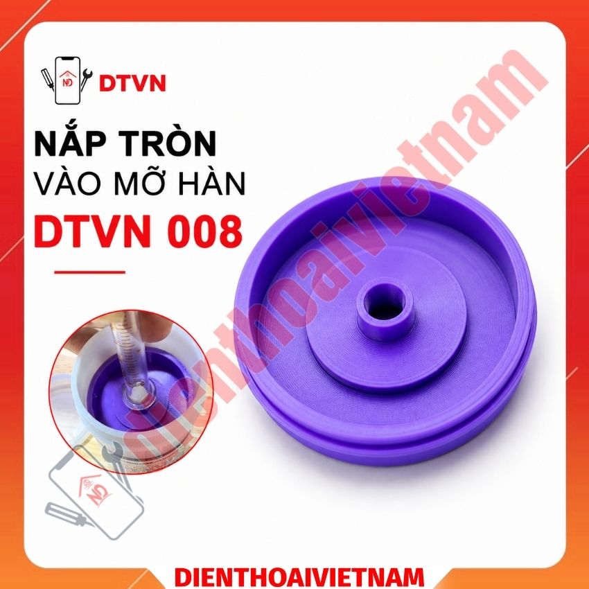 Nắp tròn vào mỡ hàn DTVN 008