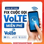 Chia sẻ tool Fix cuộc gọi VoLTE miễn phí và những cập nhật mới