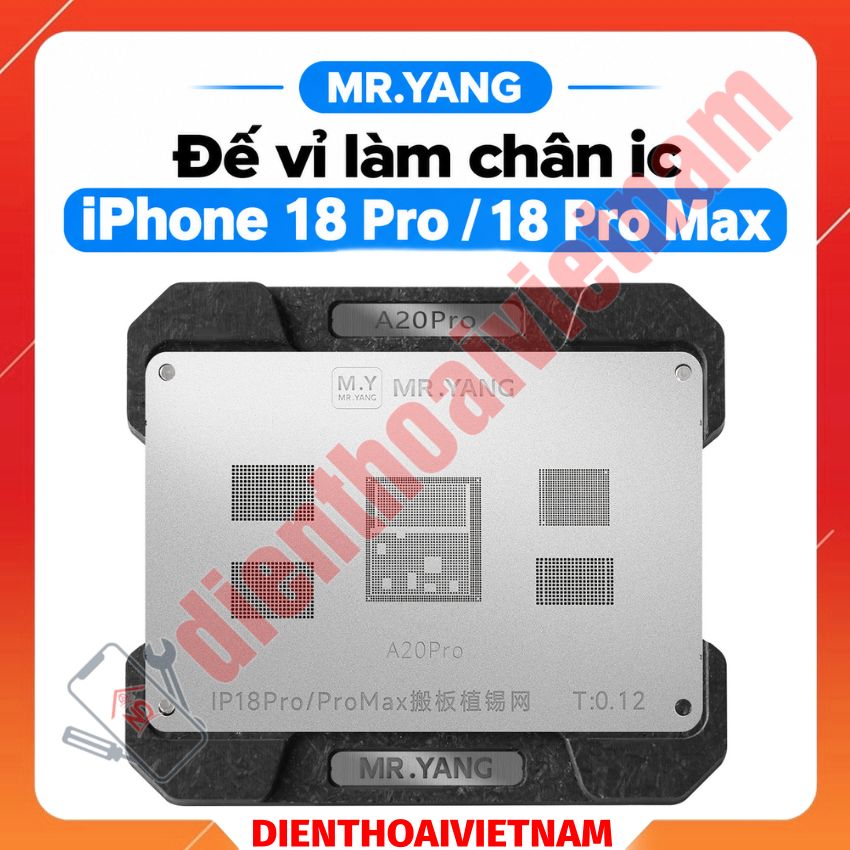 Đế vỉ làm chân ic iPhone 18 Pro / 18 Pro Max Mr.Yang