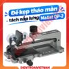 Đế kẹp tháo màn MaAnt QP 2 Apocalypse Screen Lifter tháo màn, nắp lưng