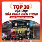 Top 10 cửa hàng sửa chữa điện thoại uy tín ở Nam Định, Ninh Bình