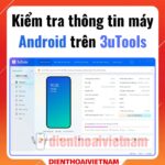 Kiểm tra thông tin máy Android trên 3uTools