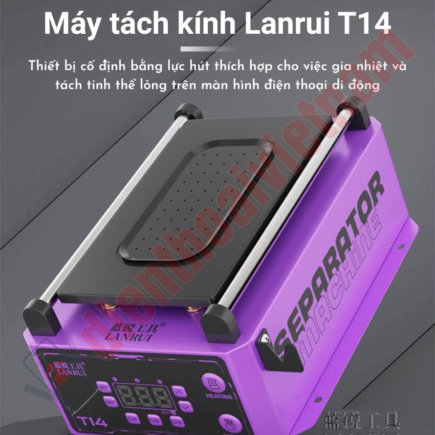 Máy tách kính Lanrui T14 Screen Separator, gia nhiệt nhanh - lực hút mạnh